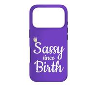 Sassy Since Birth Women Girls Sassy Coque pour iPhone 17 Pro