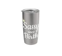 Sassy Since Birth Women Girls Sassy Gobelet isotherme en acier inoxydable double paroi