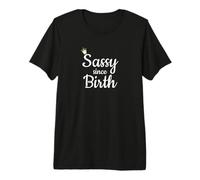 Sassy Since Birth Women Girls Sassy T-Shirt Haut de Gamme