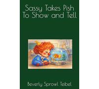 Sassy Takes Pish To Show and Tell