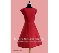 Sastrería femenina moderna: Guía básica para diseñar patrones