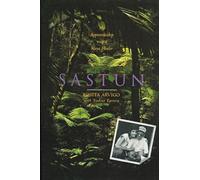 Sastun: My Apprenticeship with a Maya Healer - One American Herbologist's Quest to Preserve Don Elijio Panti's Knowledge in Belize