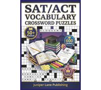 SAT/ACT Vocabulary Crossword Puzzles Book: 60 Puzzles with 600 Essential Words for Test Prep, College Admissions, and Academic Success for High School Students