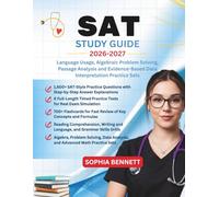 SAT EXAM PREP STUDY GUIDE 2026-2027: Language Usage Algebraic Problem Solving Passage Analysis and Evidence-Based Data Interpretation Practice Sets