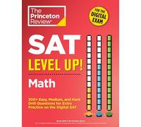 SAT Level Up! Math – 300+ exercices faciles, moyens et difficiles pour réussir le SAT numérique