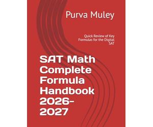SAT Math Complete Formula Handbook: Quick Review of Key Formulas for the Digital SAT