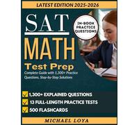 SAT Math Test Prep 2025-2026: Complete Guide with 1,300+ Practice Questions, Step-by-Step Solutions