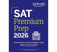 SAT Premium Prep 2026: Includes 3 Full Length Practice Tests, 700+ Practice Questions, + 1 Year Online Access to Quizzes and Video Lessons and Tutorials