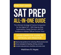 SAT Prep - All-in-One Guide: The Ultimate Strategy & Practice Companion for the Digital SAT - With Step-by-Step Explanations, Study Planners, and Full Guidance to Master Official Practice Tests