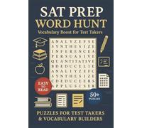 SAT Prep Word Hunt: Vocabulary Boost for Test Takers: Sharpen Your SAT Skills With Challenging Word Puzzles Featuring Test Vocabulary, Definitions, ... High School Students, Educators, And Tutors