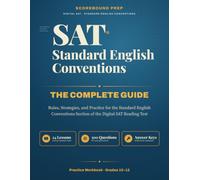 SAT Standard English Conventions - The Complete Guide: Rules, Strategies, and Practice for the Standard English Conventions Section of the Digital SAT Reading Test