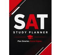 SAT STUDY PLANNER: Organize your time, achieve your goal, and conquer the score of your dreams.