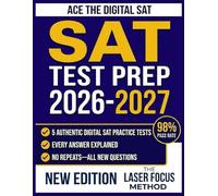 SAT Test Prep 2026-2027: Ace the Digital Adaptive Exam with 5 Full-Length Practice Tests, Expert Strategies, and Complete Explanations