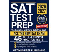 SAT Test Prep: The Complete And Up-to-Date Study Prep Book with 45 Full-Length Practice Tests, 5000+ Practice Questions, Step-by-Step Explanations for The New Digital SAT