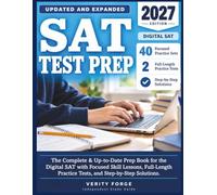 SAT TEST PREP: The Complete & Up-to-Date Prep Book for the Digital SAT with Focused Skill Lessons, Full-Length Practice Tests, and Step-by-Step Solutions