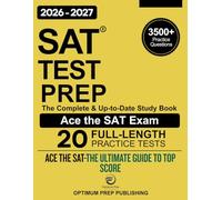 SAT Test Prep: The Complete & Up-to-Date Study Book with a Full-Length Practice Test, Realistic SAT-Style Practice Questions & Step-by-Step Explanations for Every Question Type