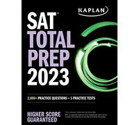 SAT Total Prep 2023 with 5 Full Length Practice Tests, 2000+ Practice Questions, and End of Chapter Quizzes