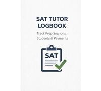 SAT Tutoring Logbook: Track Students, Sessions, Goals & Payments | Tutor Session Planner and Income Log for Private, Online & Homeschool Tutors