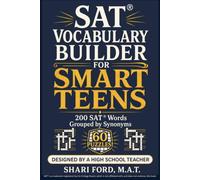 SAT Vocabulary Builder for Smart Teens: 200 SAT Words Grouped by Synonyms, 60 puzzles, Designed by a High School Teacher, SAT Prep Workbook with Word ... Puzzles, and Cryptograms, Gift for Teens