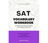 SAT Vocabulary Workbook: Cracking SAT Difficult Words with Weekly Activities [2026-2027 Edition]: SAT Preparation Vocabulary Practice