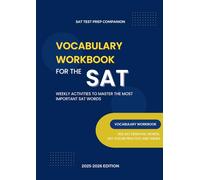 SAT Vocabulary Workbook: Weekly Activities to Master the Most Important SAT Words [2025-2026 Edition]: SAT Preparation Vocabulary Practice