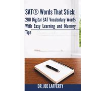 SAT® WORDS THAT STICK: 200 DIGITAL SAT VOCABULARY WORDS WITH EASY LEARNING AND MEMORY TIPS