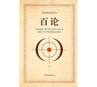 Śatakaśāstra: Tratado de los cien versos sobre el Madhyamaka