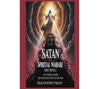 Satan and Spiritual Warfare are Real: But There is Hope Because Jesus Wins in the End
