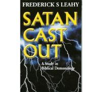 Satan Cast Out Frederick S. Leahy (Auteur)