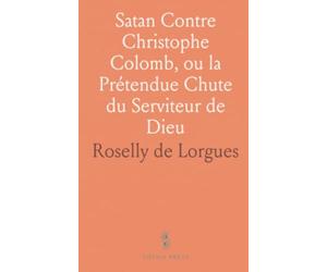 Satan Contre Christophe Colomb, ou la Prétendue Chute du Serviteur de Dieu