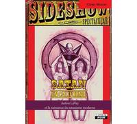 Satan En Californie - Anton Lavey Et La Naissance Du Satanisme Moderne