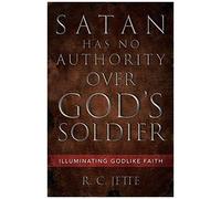 Satan Has No Authority Over God's Soldier