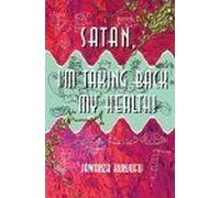 Satan, I'm Taking Back My Health!