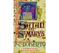 Satan in St Mary's (Hugh Corbett Mysteries, Book 1): A thrilling medieval mystery
