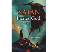 Satan Incites God Job 2:3: A Layman’s Journey Through the Suffering of Job