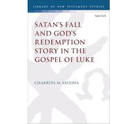 Satan’s Fall and God’s Redemption Story in the Gospel of Luke