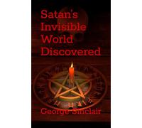 Satan’s Invisible World Discovered: 17th Century Tale of the Occult and Witchcraft (Annotated)