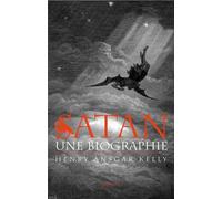 Satan Une biographie - Henry Ansgar Kelly - Seuil - broché - Essai