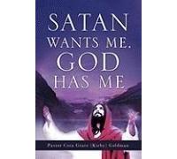 Satan Wants Me, God Has Me.
