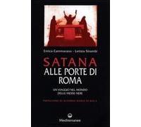 Satana Alle Porte Di Roma. Un Viaggio Nel Mondo Delle Messe Nere