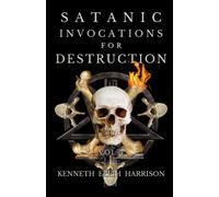 Satanic Invocations For Destruction: Vol. I