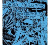 Satanic Malfunctions - Disgrace to Music [Import]