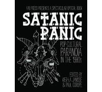 Satanic Panic: Pop-Cultural Paranoia in the 1980s
