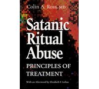 Satanic Ritual Abuse: Principles of Treatment