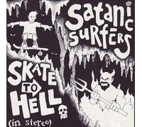 Satanic Surfers - Skate to Hell [Import]