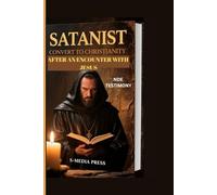 SATANIST CONVERT TO CHRISTIANITY AFTER AN ENCOUNTER WITH JESUS: NDE TESTIMONY