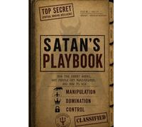 Satan's Playbook: Defeating Manipulation, Domination and Control