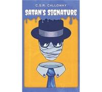 Satans Signature Jekyll and Hyde the Invisible Man and Other Mad Scientists - CSRC Storytelling - CSRC Storytelling - Livre en Anglais CSRC StorytellingCSRC Storytelling (Auteur)