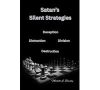 Satan's Silent Strategies: Deception, Division, Distraction, Destruction