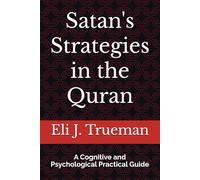 Satan's Strategies in the Quran: A Cognitive and Psychological Practical Guide